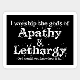 Gods of Apathy and Lethargy Sticker